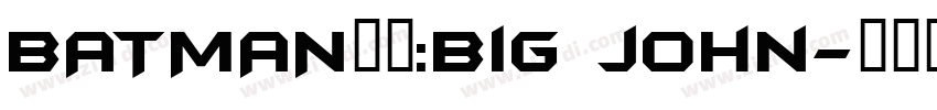 BATMAN字体:Big john字体转换